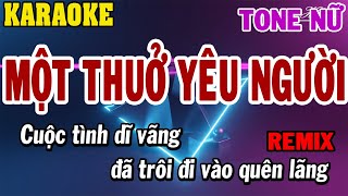 Karaoke Một Thuở Yêu Người Remix Tone Nữ  Karaoke Beat Mới  84 [upl. by Bobette137]