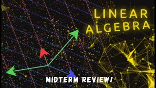 Linear Algebra Midterm review [upl. by Annayak]