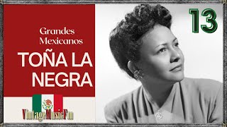 Toña la Negra  Canciones de antaño desde Mexico Grandes Mexicanos 13 [upl. by Niltyak]