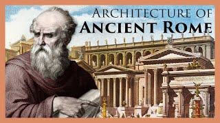 How Vitruvius and the Romans Changed Architecture A Survey of Classical Architecture Part II [upl. by Enimrac376]