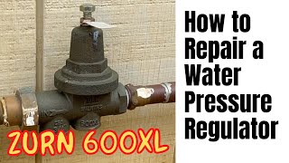 How to Repair a Water Pressure Regulator  Zurn Wilkins 600XL [upl. by Harbird]