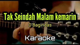 Karaoke Tak Seindah Malam Kemarin  DBagindas  Akustik [upl. by Toy]