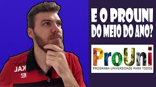 E O PROUNI DO MEIO DO ANO [upl. by Marvin]