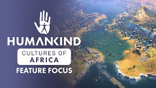 HUMANKIND™  Cultures of Africa DLC Feature Focus [upl. by Sky]