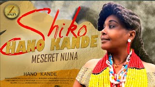 Meseret Nuna Shiko  Hano Kande 2024 official video [upl. by Kinnie597]