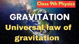 Universal law of gravitation  Gravitation  class 9 Physics [upl. by Ahouh482]