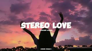 Stereo Love by Edward Maya  Stereo Love  Noize remix [upl. by Jonny35]