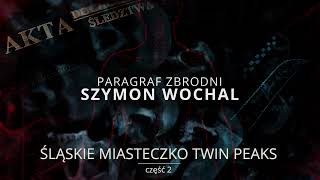 ŚLĄSKIE MIASTECZKO TWIN PEAKS czII [upl. by Stelle]