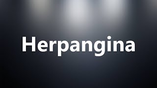 Herpangina  Medical Meaning and Pronunciation [upl. by Berkley]