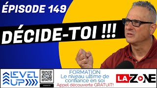 EP 149  Décide toi [upl. by Jestude119]