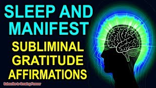 MANIFEST With Sleep Programming amp Subliminal Gratitude Affirmations Attract Wealth amp Abundance [upl. by Rollet982]