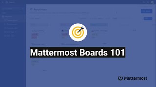 Mattermost Boards 101 [upl. by Worsham]