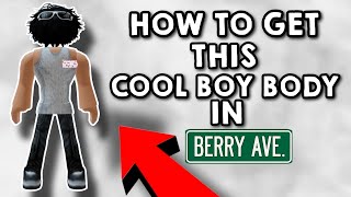 HOW TO GET THIS COOL BOY BODY IN BERRY AVENUE ROBLOX 2023 STEP BY STEP TUTORIAL 😎✨ [upl. by Falk570]