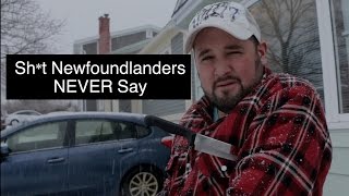 Sht Newfoundlanders NEVER Say 2017 [upl. by Aruon721]