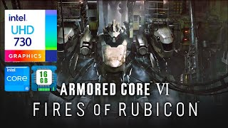 ARMORED CORE VI FIRES OF RUBICON Without Graphics Card  Intel UHD 730® [upl. by Erick]