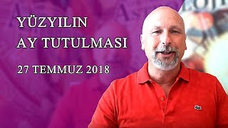 YÜZYILIN AY TUTULMASI 27 Temmuz 2018 [upl. by Arihsa577]