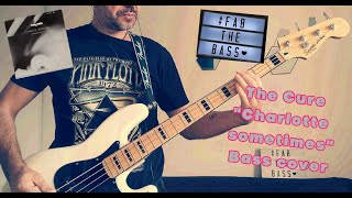 The Cure Charlotte sometimes Bass cover [upl. by Ahsiloc]