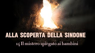 14 Alla scoperta della Sindone  Il mistero spiegato ai bambini [upl. by Col317]