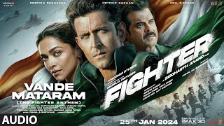 Vande Mataram The Fighter Anthem Hrithik R Deepika P Anil K  VishalSheykhar  Siddharth A [upl. by Ferullo]