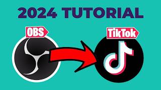 How To Stream To TikTok LIVE From OBS In 2024  Complete Tutorial For Beginners [upl. by Rimaa]