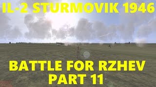 IL2 Sturmovik 1946  Battle for Rzhev  IL2 Campaign  Part 11 [upl. by Esom]