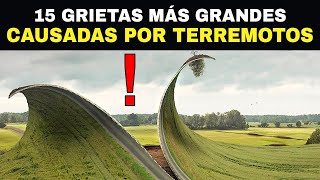 Las 15 Grietas Más Grandes Del Mundo Causadas Por Terremotos [upl. by Nileuqaj]