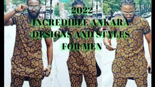 2022 Incredible Ankara Designs and Styles for Men [upl. by Boggs879]