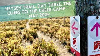 Heysen Trail Day Three The Cliffs to The Creek Camp  May 2024 [upl. by Ihcekn]