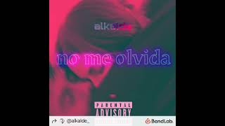 no me olvida  ALK47DE prueba de audio [upl. by Enautna]