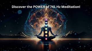 Discover the POWER of 741 Hz Meditation [upl. by Nicole]