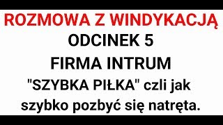 Windykacja INTRUM odc 5  quotSZYBKA PIŁKAquot  Jak pozbyć się natręta [upl. by Eudosia613]