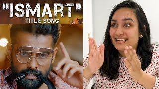 Ismart Title Song REACTION  Full Video  iSmart Shankar  Ram Pothineni [upl. by Schaaff]