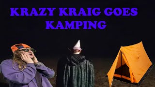 Krazy Kraig goes Kamping [upl. by Hansel]