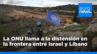 Guterres llama a la distensión ante los continuos ataques en la frontera entre Israel y Líbano [upl. by Nodnol]