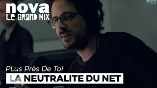 « La neutralité du net n’existe pas »  Plus Près De Toi [upl. by Ardena]