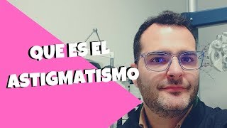 Que Es El Astigmatismo Causas Y Tratamientos [upl. by Ttenaj]