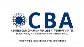 Center for Biopharma Analysis CBA at Venture Center NCL Pune Supported by NBM BIRAC [upl. by Meadow685]