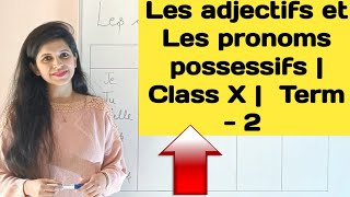 Les adjectifs et les pronoms possessifs  Class X  Term 2 [upl. by Newcomer]