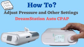 How To Adjust Pressure and Other Settings On Philips Respironics DreamStation CPAP [upl. by Ellary]