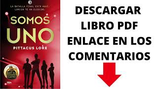 DESCARGAR SOMOS UNO  PITTACUS LORE  PDF  LIBRO VIRTUAL [upl. by Eatnahs]