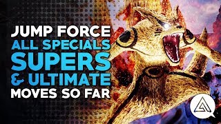 Jump Force  All Specials Supers amp Ultimate Moves so Far [upl. by Imaj]