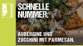 Schnelles AubergineRezept mit Zucchini Parmesan und Zitrone von Steffen Henssler [upl. by Nereids262]