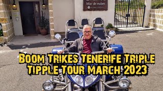 Boom Trikes Tenerife Triple Tipple Tour March 2023 [upl. by Bultman633]