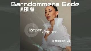 Medina  Barndommens Gade Fra “Toppen Af Poppen” Remixed By FMS Remix 2024 [upl. by Iden657]