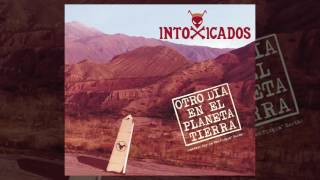 Intoxicados  07 Te la vamos a dar Otro día en el planeta Tierra [upl. by Noicpecnoc]