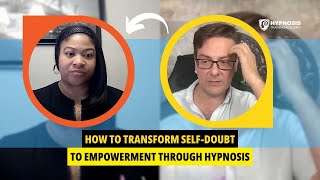 How to Transform SelfDoubt to Empowerment Through Hypnosis [upl. by Weinshienk]