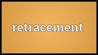 Retracement Meaning [upl. by Kathi]