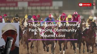 Tragic Incident at Fonner Park Racing Community Mourns Loss horseracing [upl. by Cristoforo]