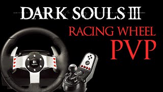 My First Dark Souls 3 RACING WHEEL Duel [upl. by Alper104]