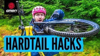 7 Hardtail Hacks  SetUp Tips amp Upgrades For Your MTB [upl. by Kcirddor]